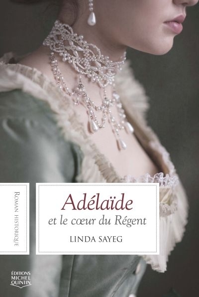 Adélaide et le coeur du Régent  | Sayeg, Linda